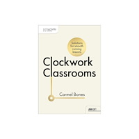 Hachette Learning Clockwork Classrooms: Solutions for Smoother Running Lessons (häftad, eng)