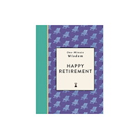 Michael O'Mara Books Ltd One-Minute Wisdom: Happy Retirement (inbunden, eng)