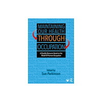 Taylor & francis ltd Maintaining Our Health through Occupation (häftad, eng)