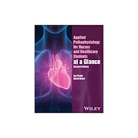 John Wiley & Sons Inc Applied Pathophysiology for Nurses and Healthcare Students at a Glance (häftad, eng)