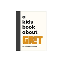 Dorling Kindersley Ltd A Kids Book About Grit (inbunden, eng)