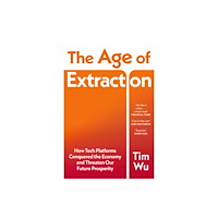 Vintage Publishing The Age of Extraction (häftad, eng)