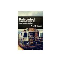 Rutgers University Press Railroaded (inbunden, eng)