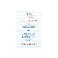 The Library of America The Living Declaration: A Biography of America's Founding Text (inbunden, eng)
