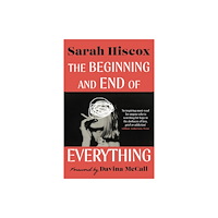 Duckworth Books The Beginning and End of Everything: with a foreword by Davina McCall (häftad, eng)