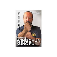 The Crowood Press Ltd Mastering Wing Chun Kung Fu (häftad, eng)