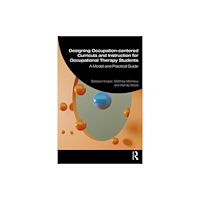 Taylor & francis ltd Designing Occupation-Centered Curricula and Instruction for Occupational Therapy Students (häftad, eng)