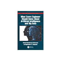 Taylor & francis ltd What Every Engineer Should Know About Artificial Intelligence and Big Data (häftad, eng)
