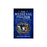 Pen & Sword Books Ltd The Medieval Pilgrim (inbunden, eng)