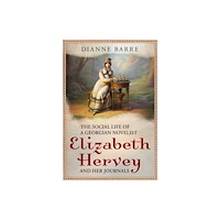 Pen & Sword Books Ltd The Social Life of a Georgian Novelist (inbunden, eng)