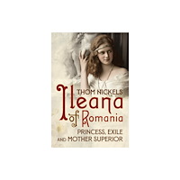 Pen & Sword Books Ltd Ileana of Romania (inbunden, eng)