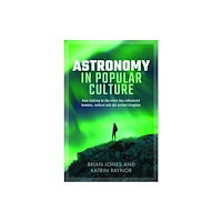 Pen & Sword Books Ltd Astronomy in Popular Culture (inbunden, eng)