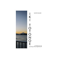 One Peace Books, Incorporated IKI TOTONOE: a Japanese way of connecting with your genuine self (häftad, eng)