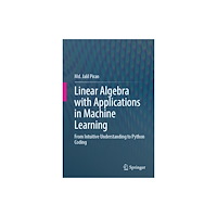 Springer Verlag, Singapore Linear Algebra with Applications in Machine Learning (inbunden, eng)