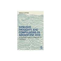 Taylor & francis ltd Intrusive Thoughts and Compulsions in Adolescent OCD (häftad, eng)