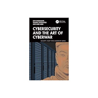 Taylor & francis ltd Cybersecurity and the Art of Cyberwar (häftad, eng)