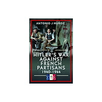 Pen & Sword Books Ltd Hitler's War Against the French Resistance (inbunden, eng)