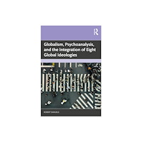 Taylor & francis ltd Globalism, Psychoanalysis, and the Integration of Eight Global Ideologies (häftad, eng)