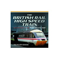 Pen & Sword Books Ltd The British Rail High Speed Train (inbunden, eng)