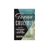University of Texas Press Texan Crucible (inbunden, eng)