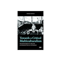 University of Toronto Press Towards a Critical Multiculturalism (inbunden, eng)