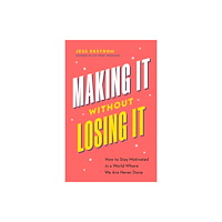 Page Two Books, Inc. Making It Without Losing It (häftad, eng)
