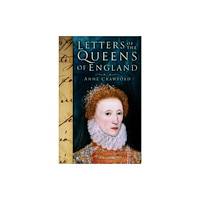 The History Press Ltd Letters of the Queens of England (häftad, eng)