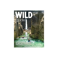 Wild Things Publishing Ltd Wild Guide Cornwall (häftad, eng)