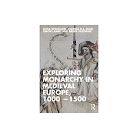 Taylor & francis ltd Exploring Monarchy in Medieval Europe, 1000–1500 (häftad, eng)