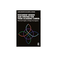 Taylor & francis ltd Document Design and Writing for Your Academic Career (häftad, eng)