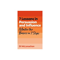 John Murray Press 7 Lessons in Persuasion and Influence (häftad, eng)