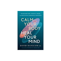 Chelsea Green Publishing Co Calm Your Body, Heal Your Mind (häftad, eng)