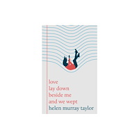 Wilton Square Books love lay down beside me and we wept (häftad, eng)