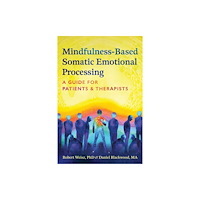 Inner Traditions Bear and Company Mindfulness-Based Somatic Emotional Processing (inbunden, eng)