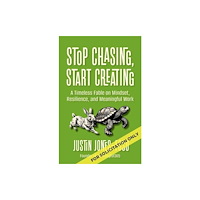 Berrett-Koehler Publishers Stop Chasing, Start Creating (häftad, eng)