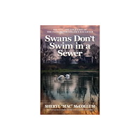 Post Hill Press Swans Don't Swim in a Sewer (häftad, eng)