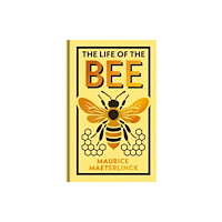 Arcturus publishing ltd The Life of the Bee (inbunden, eng)