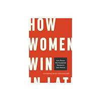 Temple University Press,U.S. How Women Win Presidential Elections in Latin America (häftad, eng)