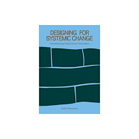 BIS Publishers B.V. Designing for Systemic Change (häftad, eng)
