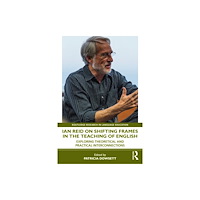 Taylor & francis ltd Ian Reid on Shifting Frames in the Teaching of English (häftad, eng)