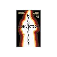 University Press of Mississippi Mississippi Conviction (häftad, eng)
