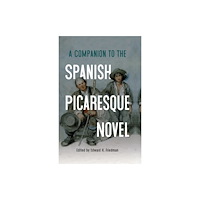 Boydell & Brewer Ltd A Companion to the Spanish Picaresque Novel (häftad, eng)