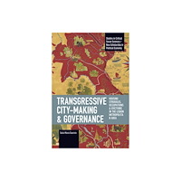 Haymarket Books Transgressive City-Making and Governance (häftad, eng)
