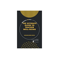 Emerald Publishing Limited The Ultimate Guide to Teacher Well-Being (häftad, eng)