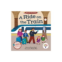 Sweet Cherry Publishing Stories for Your Senses: A Ride on the Train (bok, board book, eng)