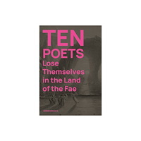 Sidekick Books Ten Poets Lose Themselves in the Land of the Fae (häftad, eng)