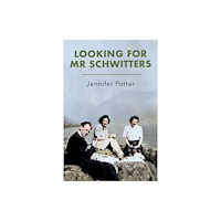 Little Toller Books Looking for Mr Schwitters (häftad, eng)
