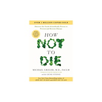Flatiron Books How Not to Die: Revised and Updated (inbunden, eng)