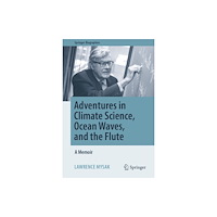 Springer Nature Switzerland AG Adventures in Climate Science, Ocean Waves, and the Flute (inbunden, eng)