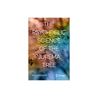 Springer Nature Switzerland AG The Psychedelic Science of the Jurema Tree (häftad, eng)